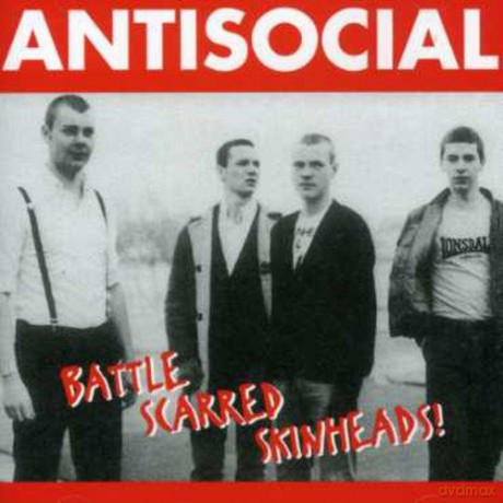 Antisocial: Battle Scarred Skinheads [CD]