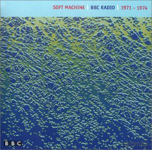 Soft Machine: Bbc Radio 1971-1974 [2CD]