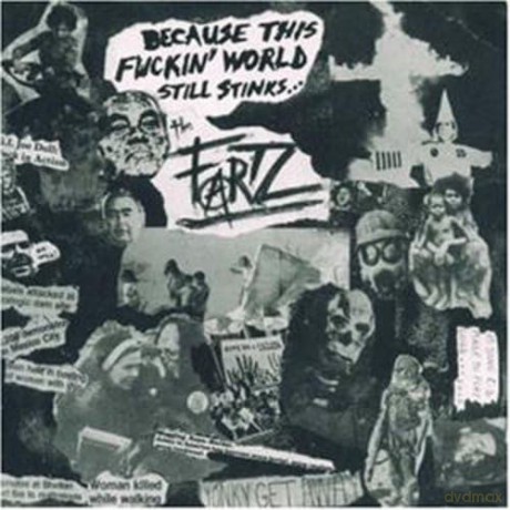 The Fartz: Because This Fuckin' World... [CD]