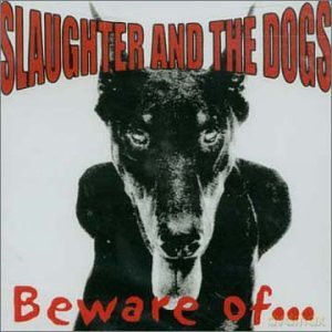 Slaughter And The Dogs: Beware Of... [CD]