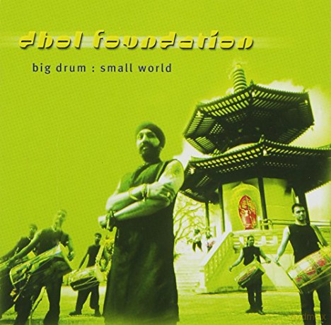 Dhol Foundation: Big Drum, Small World [CD]