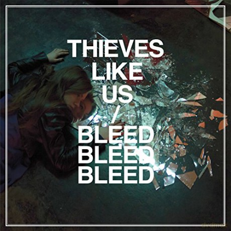 Thieves Like Us: Bleed Bleed Bleed [Winyl]