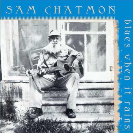 Sam Chatman: Blues When It Rains [CD]