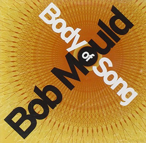 Bob Mould: Body Of Song [CD]