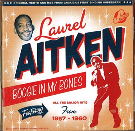 Laurel Aitken: Boggie In My Bones / The Early Years 1957-1960 [CD]