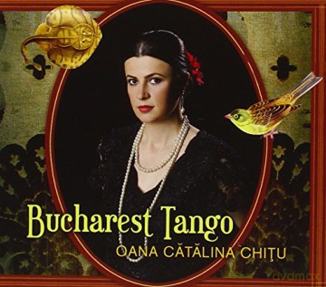 Oana Catalina Chitu: Bucharest Tango [CD]