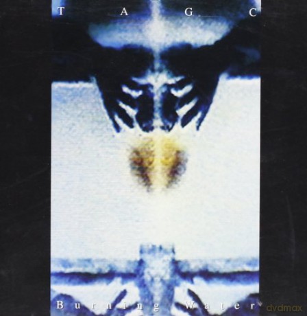 Tagc: Burning Water [CD]