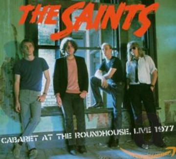 The Saints: Cabaret As The Roundhouse - Live 1977 [CD]