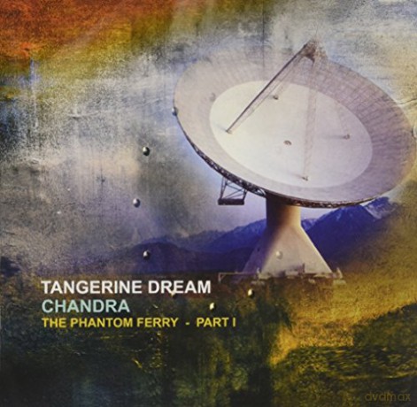 Tangerine Dream: Chandra - The Phantom Ferry Part 1 [CD]