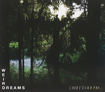 Weird Dreams: Choreography [CD]