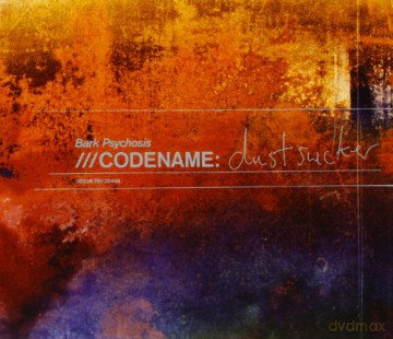 Bark Psychosis: Codename: Dustsucker [CD]