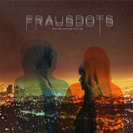 Frausdots: Couture, Couture, Couture [CD]