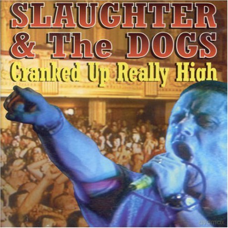 Slaughter And The Dogs: Cranked Up Really High [DVD]