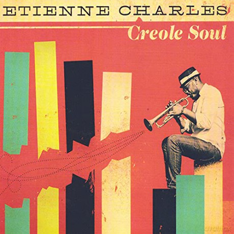 Etienne Charles: Creole Soul [CD]