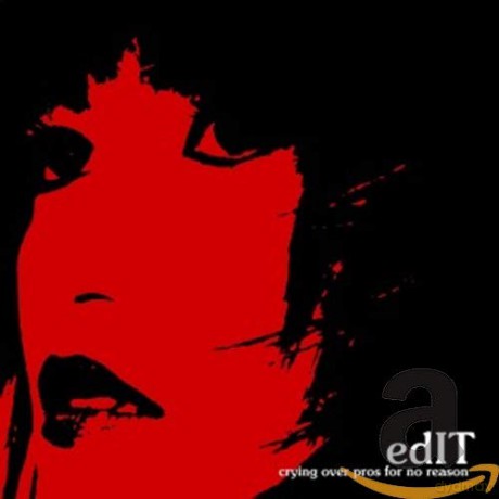 Edit: Crying Over Pros For No Reason [CD]