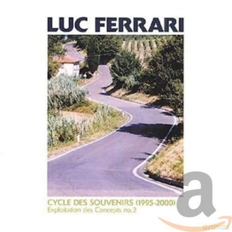 Luc Ferrari: Cycle Des Souvenirs (1995-2000) Exploation Des Concepts No. 2 [CD]