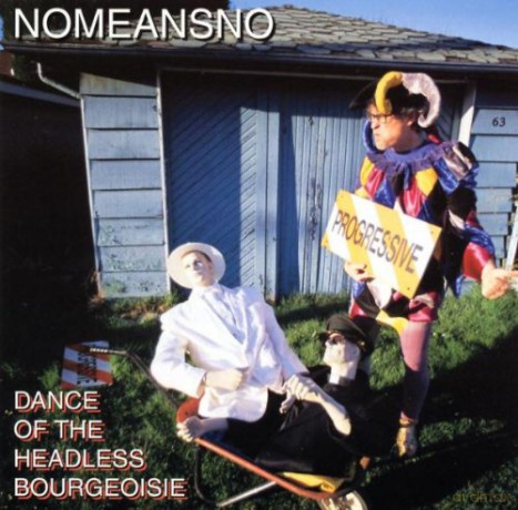 Nomeansno: Dance Of The Headless Bourgeoisie [CD]