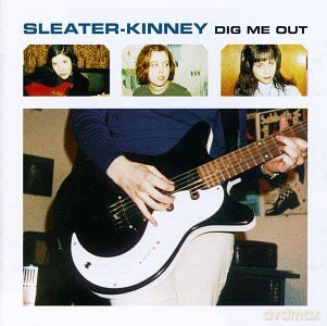 Sleater-Kinney: Dig Me Out [CD]