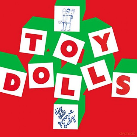 Toy Dolls: Dig That Groove Baby [CD]