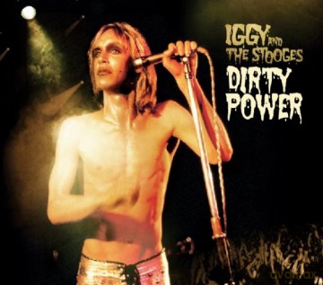 Iggy And The Stooges: Dirty Power [2CD]