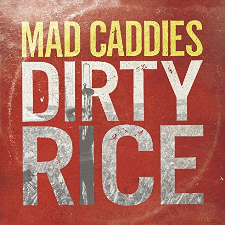 Mad Caddies: Dirty Rice [Winyl]