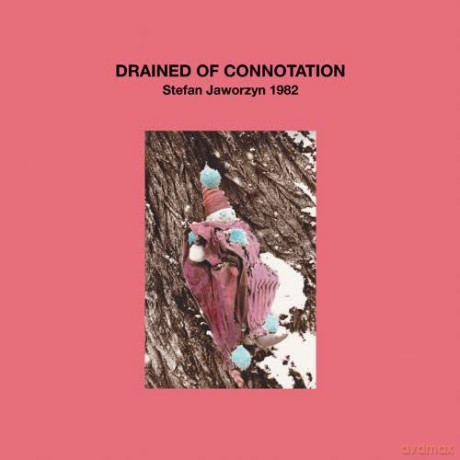 Stefan Jaworzyn: Drained Of Connotation [Winyl]