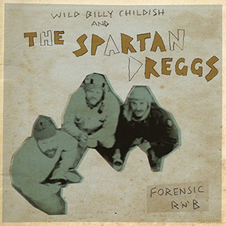 Wild Billy Childish And The Spartan Dreggs: Dreggs Forensic R'n'b [Winyl]
