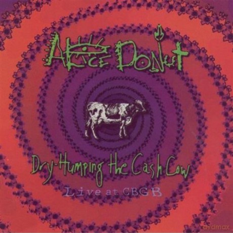 Alice Donut: Dry Humping The Cash Cow (Live At Cbgb) [CD]