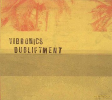 Vibronics: Dubliftment [CD]