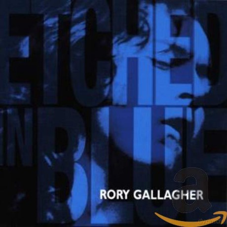 Rory Gallagher: Etched In Blue [CD]