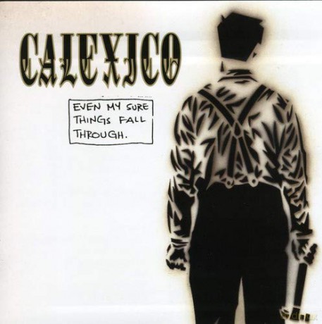 Calexico: Even My Sure Things Fall Through [CD]