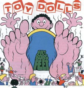 Toy Dolls: Fat Bobs Feet [CD]