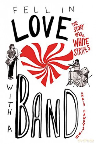 White Stripes: Fell In Love With A Band [KSIĄŻKA]