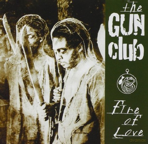 The Gun Club: Fire Of Love [CD]