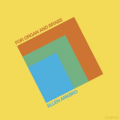 Ellen Arkbro: For Organ And Brass [Winyl]
