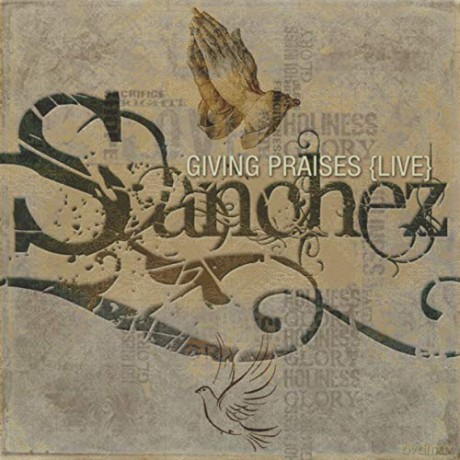 Sanchez: Giving Praises [CD]