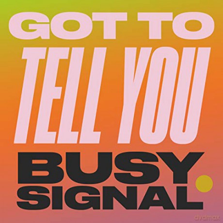 Busy Signal: Got To Tell You [Winyl]