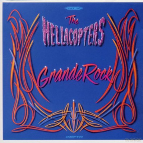 The Hellacopters: Grande Rock [CD]