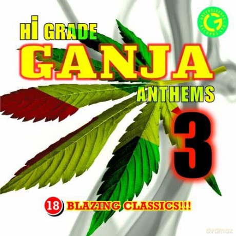Hi Grade Ganja Anthems 3 [CD]