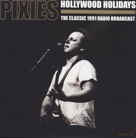 Pixies: Hollywood Holidays - The Classic 1991 Radio Broadcast [2xWinyl]
