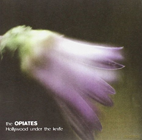 Opiates: Hollywood Under The Knife [CD]