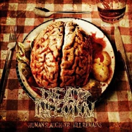 Dead Infection: Human Slaughter...Till Remains [CD]