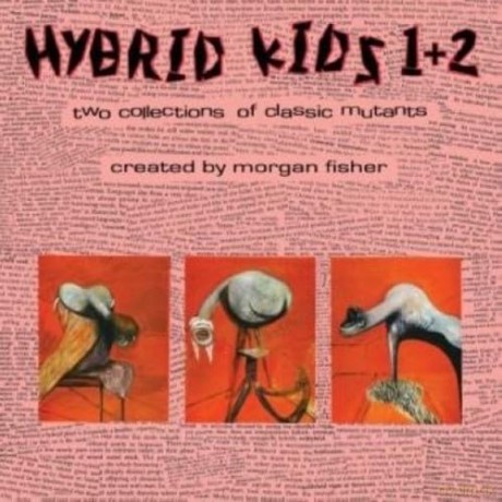 Morgan Fisher: Hybrid Kids 1+2 [2CD]