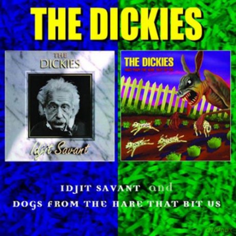 The Dickies: Idjit Savant / Dogs From The Hare That Bit Us [CD]