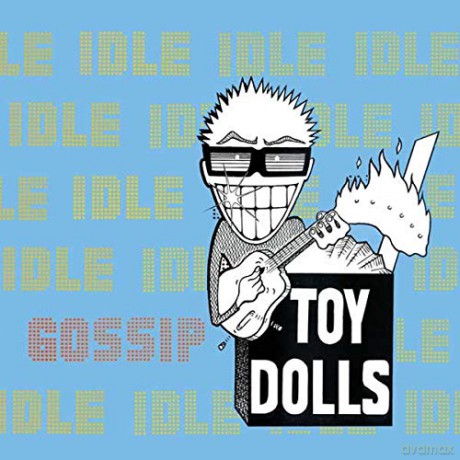 Toy Dolls: Idle Gossip [CD]
