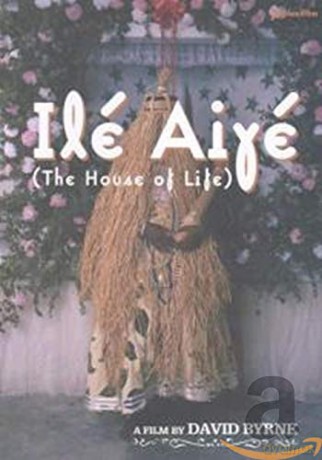 Ile Aiye - The House Of Life: Ile Aiye - The House Of Life [DVD]