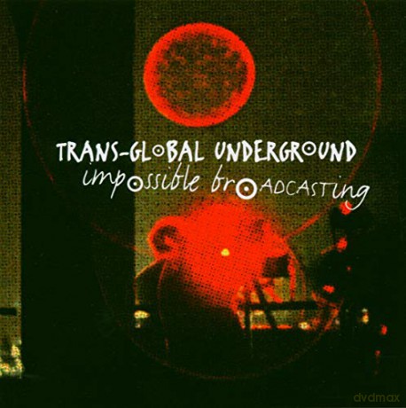 Transglobal Underground: Impossible Broadcasting [CD]
