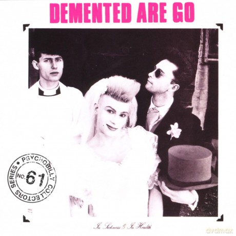 Demented Are Go: In Sickness In Health [CD]