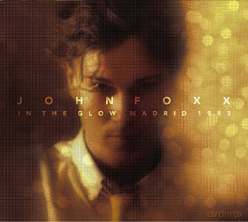 John Foxx: In The Glow - Madrid 1983 [DVD]