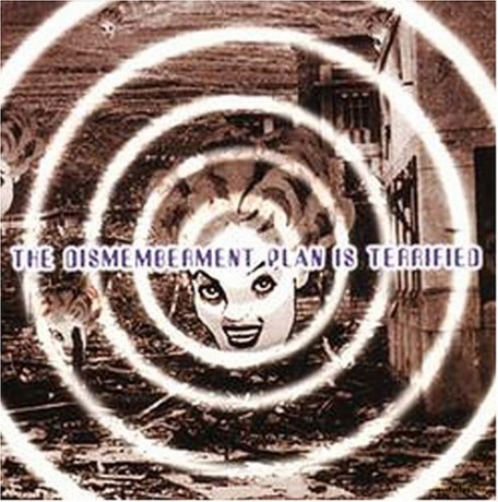 The Dismemberment Plan: Is Terrified [CD]
